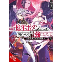 I Kept Pressing the 100-Million-Year Button and Came Out on Top, Vol. 6 (light novel)