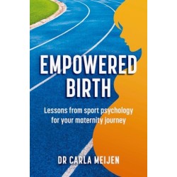 Empowered Birth: Lessons from Sport Psychology for Your Maternity Journey
