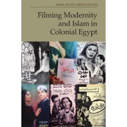 Filming Modernity and Islam in Colonial Egypt