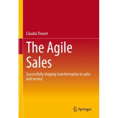 The Agile Sales: Successfully shaping transformation in sales and service