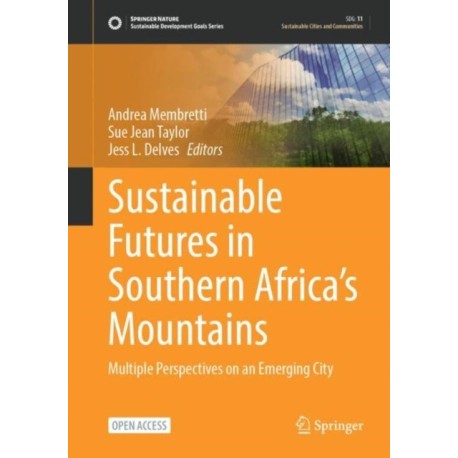 Sustainable Futures in Southern Africa’s Mountains: Multiple Perspectives on an Emerging City