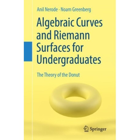 Algebraic Curves and Riemann Surfaces for Undergraduates: The Theory of the Donut