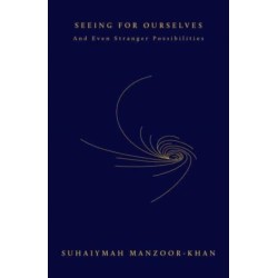 Seeing for Ourselves: And Even Stranger Possibilities