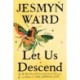 Let Us Descend (Oprah's Book Club): A Novel
