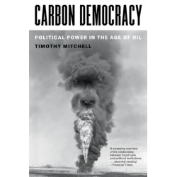 Carbon Democracy: Political Power in the Age of Oil