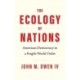 The Ecology of Nations: American Democracy in a Fragile World Order