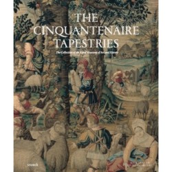 The Cinquantenaire Tapestries: The Collection of the Royal Museums of Art and History