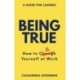 Being True: How to Be Yourself at Work