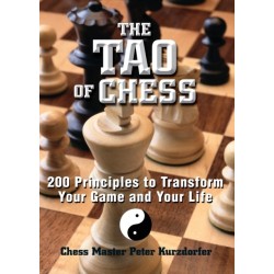 The Tao Of Chess: 200 Principles to Transform Your Game and Your Life