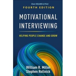 Motivational Interviewing, Fourth Edition: Helping People Change and Grow