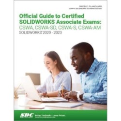 Official Guide to Certified SOLIDWORKS Associate Exams: CSWA, CSWA-SD, CSWA-S, CSWA-AM