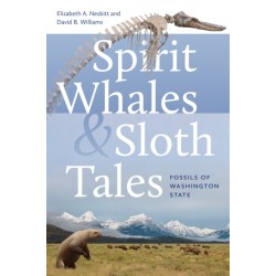 Spirit Whales and Sloth Tales: Fossils of Washington State
