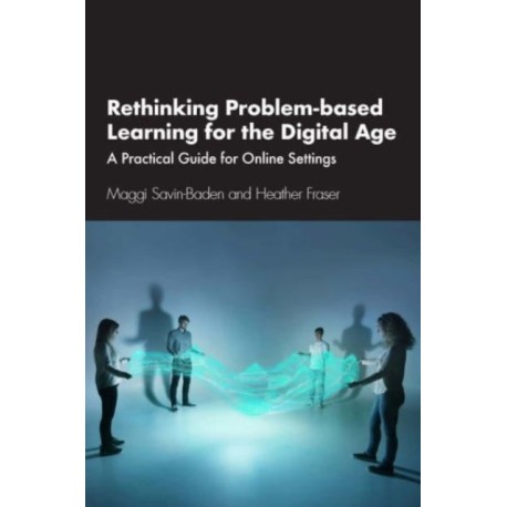 Rethinking Problem-based Learning for the Digital Age: A Practical Guide for Online Settings