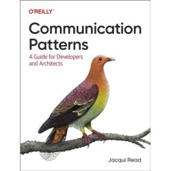 Communication Patterns: A Guide for Developers and Architects