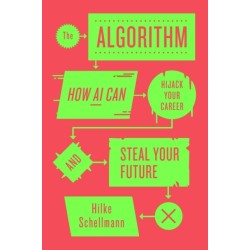 The Algorithm: How AI Can Hijack Your Career and Steal Your Future