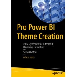 Pro Power BI Theme Creation: JSON Stylesheets for Automated Dashboard Formatting