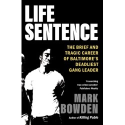Life Sentence: The Brief and Tragic Career of Baltimore’s Deadliest Gang Leader