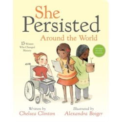 She Persisted Around the World: 13 Women Who Changed History