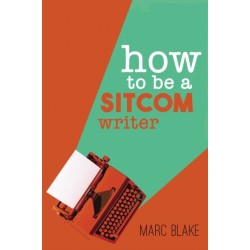 How To Be A Sitcom Writer: Secrets from the Inside