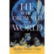 He Who Drowned the World: A Novel