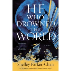 He Who Drowned the World: A Novel