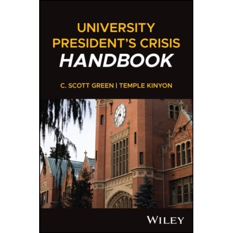 University President's Crisis Handbook: How a Non-Traditional Leader Took His Alma Mater from Insolvency to Sustainable Success