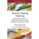 Patients Making Meaning: Theorizing Sources of Information and Forms of Support in Women’s Health
