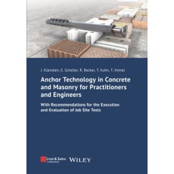 Anchor Technology in Concrete and Masonry for Practitioners and Engineers: With Recommendations for the Execution and Evaluation of Job Site Tests
