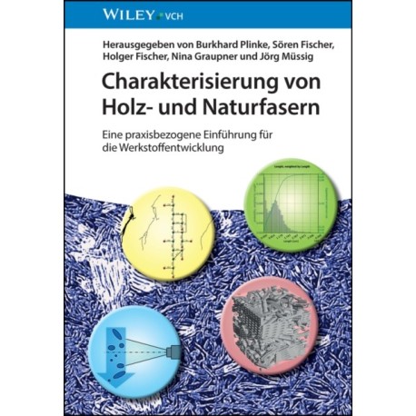 Charakterisierung von Holz- und Naturfasern: Eine praxisbezogene Einfuhrung fur die Werkstoffentwicklung