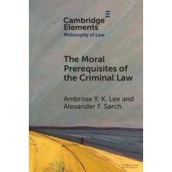 The Moral Prerequisites of the Criminal Law: Legal Moralism and the Problem of Mala Prohibita