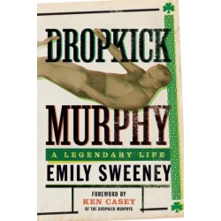 Dropkick Murphy: A Legendary Life