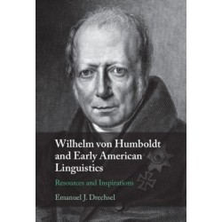 Wilhelm von Humboldt and Early American Linguistics: Resources and Inspirations