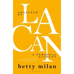 Analyzed by Lacan: A Personal Account