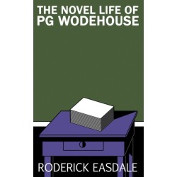 The Novel Life of PG Wodehouse