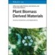 Plant Biomass Derived Materials, 2 Volumes: Sources, Extractions, and Applications