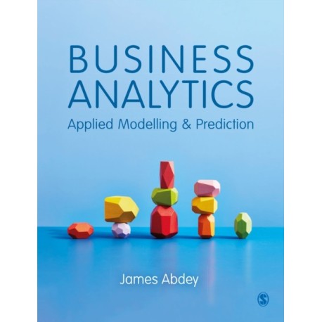 Business Analytics: Applied Modelling and Prediction