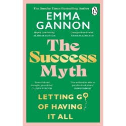 The Success Myth: Letting go of having it all