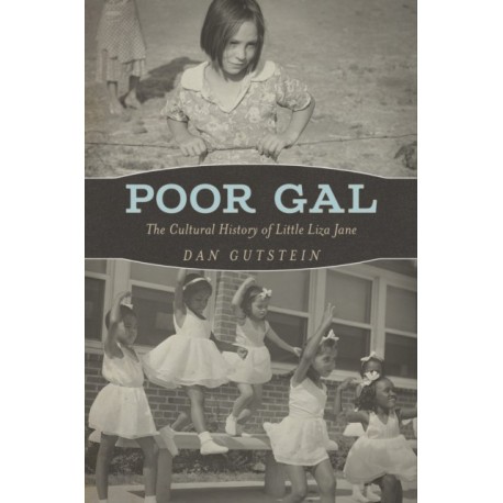 Poor Gal: The Cultural History of Little Liza Jane