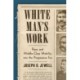 White Man's Work: Race and Middle-Class Mobility Into the Progressive Era