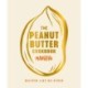 The Peanut Butter Cookbook: Recipes Like No Other