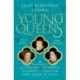 Young Queens: The gripping, intertwined story of three queens, longlisted for the Women's Prize for Non-Fiction