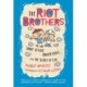 Snarf Attack, Underfoodle, and the Secret of Life: The Riot Brothers Tell All