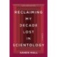 Reclaiming My Decade Lost in Scientology: A Memoir