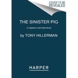 A Sinister Pig: A Leaphorn and Chee Novel