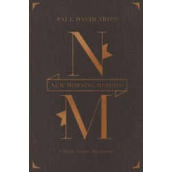 New Morning Mercies: A Daily Gospel Devotional