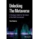 Unlocking the Metaverse: A Strategic Guide for the Future of the Built Environment