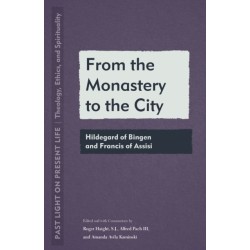 From the Monastery to the City: Hildegard of Bingen and Francis of Assisi