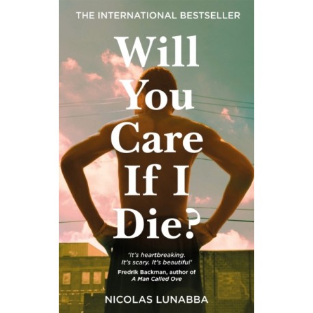 Will You Care If I Die?: The international bestseller