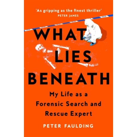 What Lies Beneath: My Life as a Forensic Search and Rescue Expert