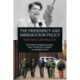 The Presidency and Immigration Policy: Rhetoric and Reality